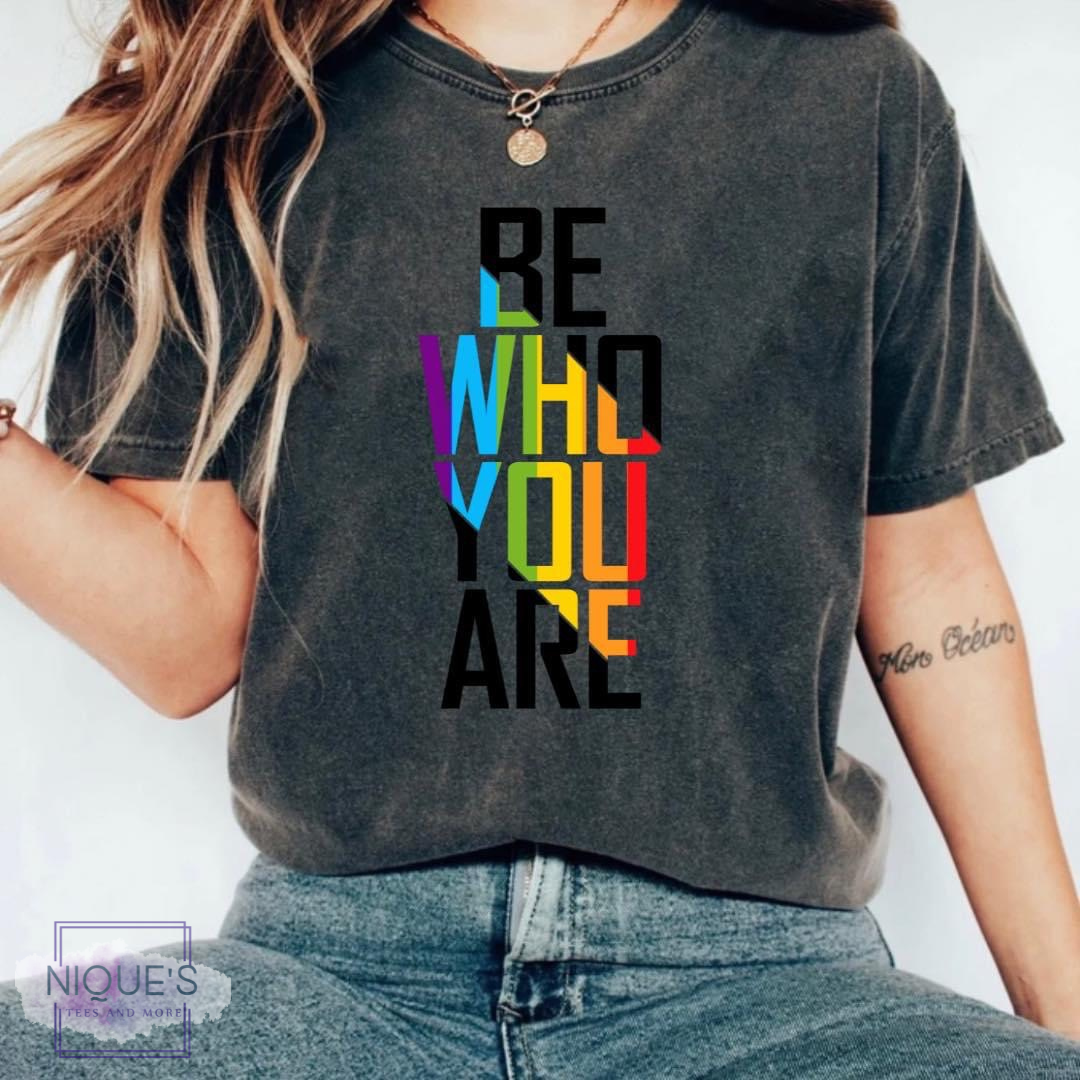 Be Who You Are T-Shirt